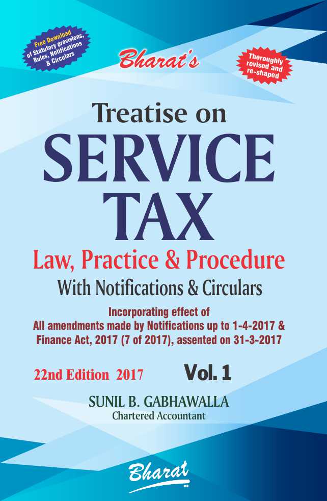 Treatise on SERVICE TAX (Law Practice & Procedure) (with Free Download Statutory Provisions, Rules, Notifications & Circulars) (in 2 vols.)